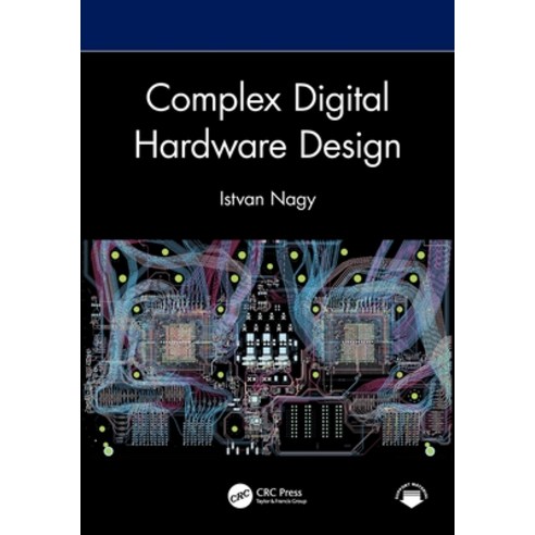 (영문도서)Complex Digital Hardware Design Paperback, CRC Press, English, 9781032702100