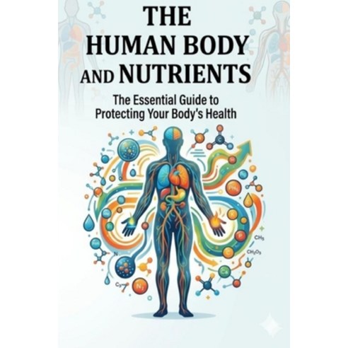 (영문도서)The Human Body and Health Paperback, Independently Published, English, 9798259453234