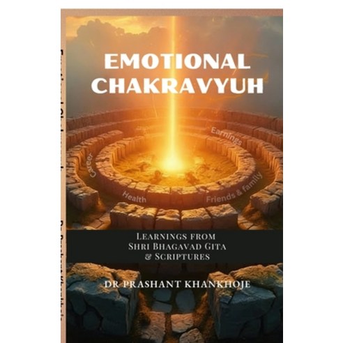 (영문도서)Emotional Chakravyuh: Learnings from Shri Bhagavad Gita & Scriptures Paperback, Notion Press, English, 9798902696322