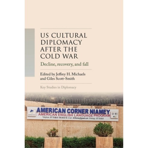 (영문도서)Us Cultural Diplomacy After the Cold War: Decline Recovery and Fall? Hardcover, Manchester University Press, English, 9781526188397