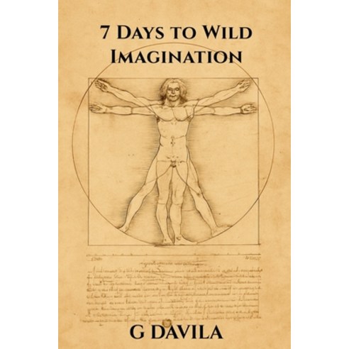 (영문도서)7 Days To Wild Imagination: Build the Habits That Keep Imagination Alive for Life Paperback, Independently Published, English, 9798244702255