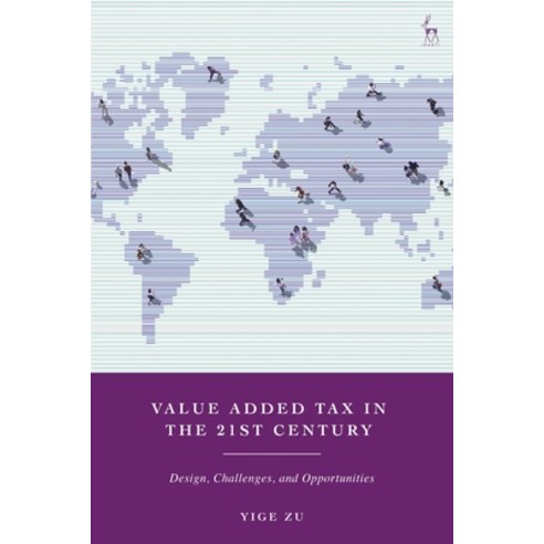 (영문도서)Value Added Tax in the 21st Century: Design Challenges and Opportunities Hardcover, Hart Publishing, English, 9781509969579