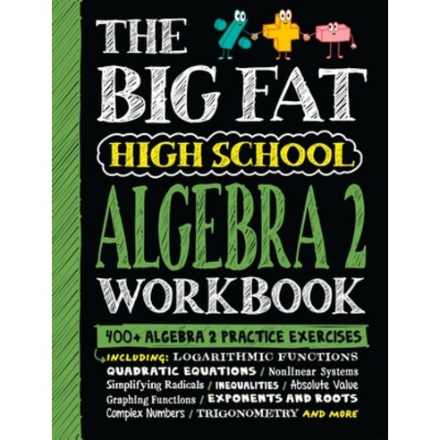(영문도서)The Big Fat High School Algebra 2 Workbook: 400+ Algebra 2 Practice Exercises Paperback, Workman Kids, English, 9781523525935
