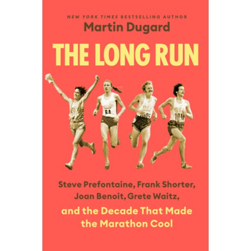(영문도서)The Long Run: Steve Prefontaine Frank Shorter Joan Benoit Grete Waitz and th... Hardcover, Dutton, English, 9798217178483