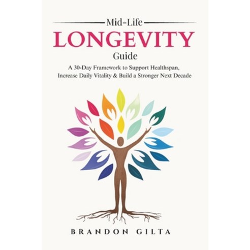 (영문도서)Mid-life Longevity Guide: A 30-Day Framework to Support Healthspan Increase Dai... Paperback, Independently Published, English, 9798180938381