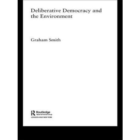 (영문도서)Deliberative Democracy and the Environment Hardcover, Routledge, English, 9780415309394