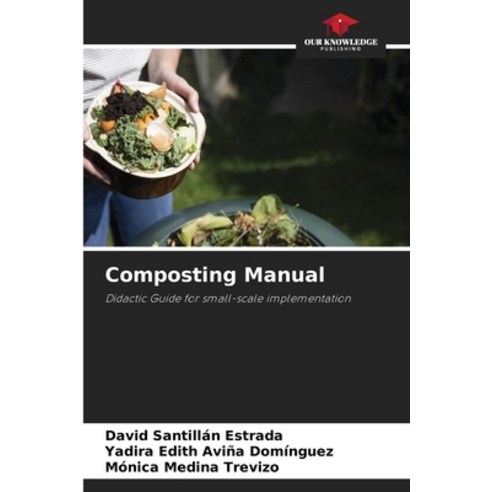 (영문도서)Composting Manual Paperback, Our Knowledge Publishing, English, 9786630064834