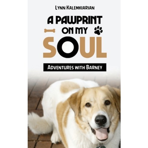 (영문도서)A Pawprint on My Soul: Adventures with Barney Hardcover, Lynn Kalemkiarian, English, 9781968619398