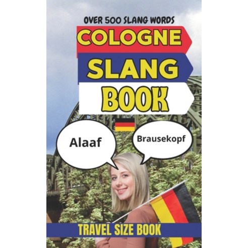 (영문도서)Cologne Urban Dictionary: The Ultimate Guide to Cologne Slang Karneval Language... Paperback, Independently Published, English, 9798197232106