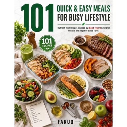 (영문도서)101 Quick & Easy Meals for Busy Lifestyle: Nutrient-Rich Recipes Inspired by Blo... Paperback, Independently Published, English, 9798187833115