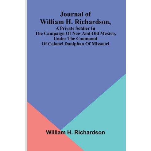 (영문도서)Journal Of William H. Richardson A Private Soldier In The Campaign Of New And O... Paperback, Alpha Edition, English, 9789371771115