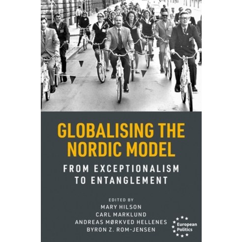 (영문도서)Globalising the Nordic Model: From Exceptionalism to Entanglement Hardcover, Manchester University Press, English, 9781526184283