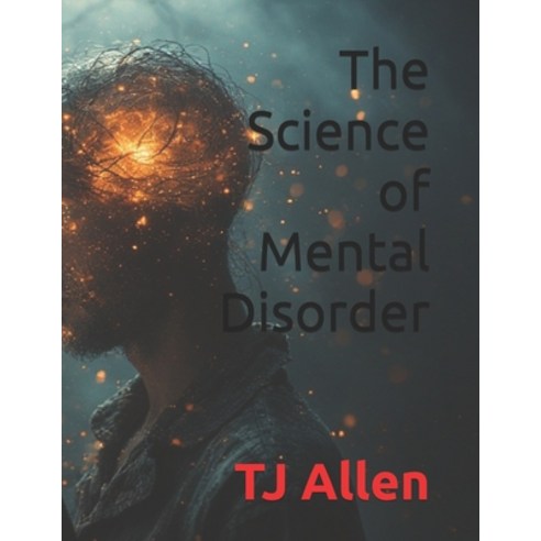(영문도서)The Science of Mental Disorder Paperback, Independently Published, English, 9798243597920