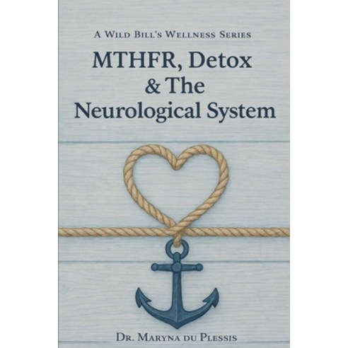(영문도서)Mthfr Detox & the Neurological System: A Guide for Parkinson's MS Neuropathy... Paperback, Independently Published, English, 9798244232172