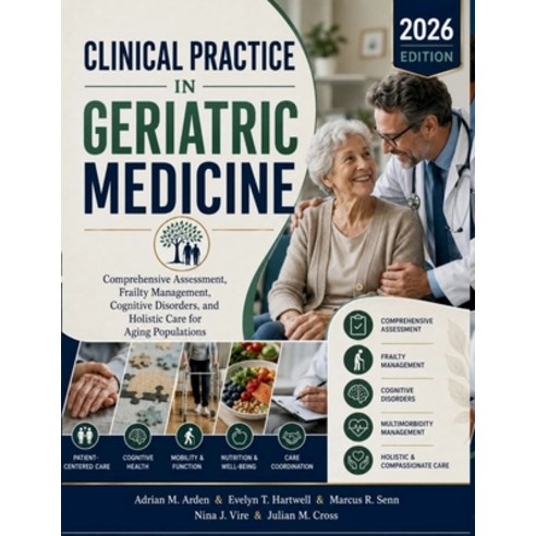 (영문도서)Clinical Practice in Geriatric Medicine: Comprehensive Assessment Frailty Manag... Paperback, Independently Published, English, 9798184258690
