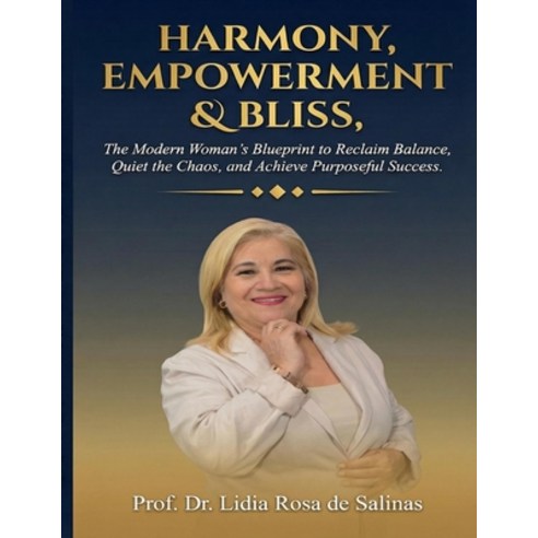 (영문도서)Harmony Empowerment & Bliss: "The Modern Woman's Blueprint to Reclaim Balance ... Paperback, Independently Published, English, 9798266855915