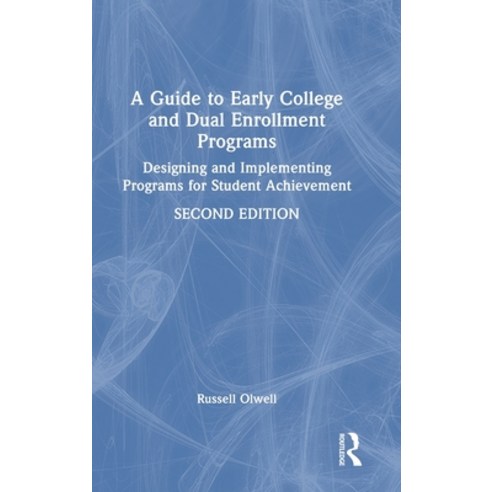 (영문도서)A Guide to Early College and Dual Enrollment Programs: Designing and Implementin... Hardcover, English, 9781041033660