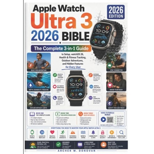 (영문도서)Apple Watch Ultra 3 2026 Bible: The Complete 3-in-1 Guide + Video Tutorials Bonu... Paperback, Independently Published, English, 9798197670809