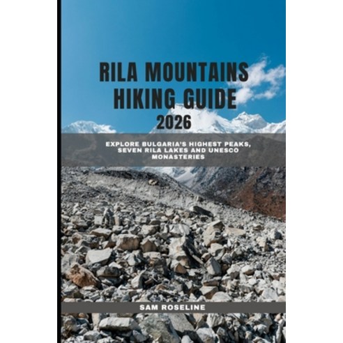 (영문도서)Rila Mountains Hiking Guide 2025: Explore Bulgaria's Peaks Seven Rila L... Paperback, Independently Published, English, 9798274025997