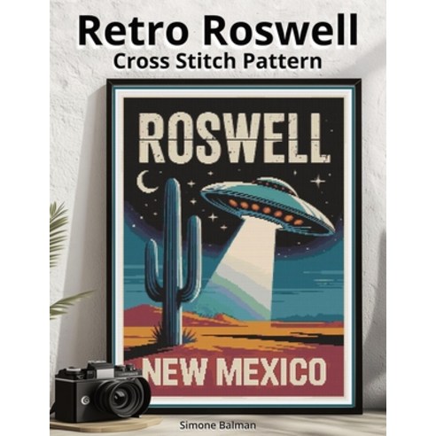 (영문도서)Retro Roswell Poster Cross Stitch Pattern: A Large Print Vintage Poster with Eas... Paperback, Independently Published, English, 9798269494012