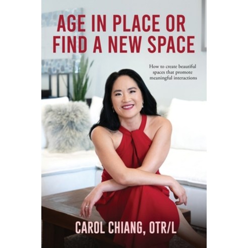(영문도서)Age in Place or Find a New Space: How to Create Beautiful Spaces That Promote Me... Paperback, Full Circle Press, English, 9798991043632