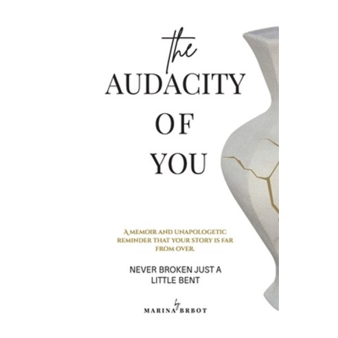 (영문도서)The Audacity of You: A Memoir of Resilience Reinvention and Coming Home to Your... Paperback, Marina Brbot Book, English, 9798895914854