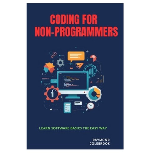 (영문도서)Coding for Non-Programmers: Learn Software Basics the Easy Way Paperback, Independently Published, English, 9798255614233