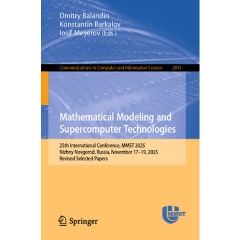 (영문도서)Mathematical Modeling and Supercomputer Technologies: 25th International Confere... Paperback, Springer, English, 9783032157607 Springer, English, 9783032157607