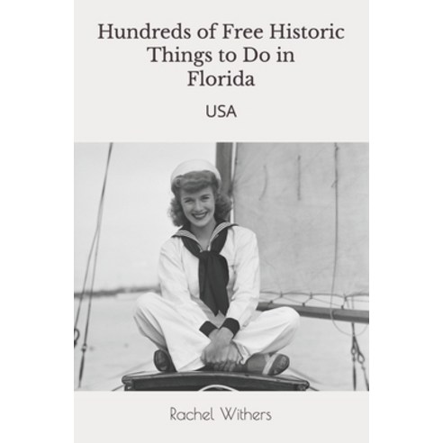 (영문도서)Hundreds of Free Historic Things to Do in Florida: USA Paperback, Independently Published, English, 9798184759319