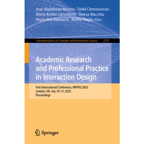 (영문도서)Academic Research and Professional Practice in Interaction Design: First Interna... Paperback, Springer, English, 9783032155153 Springer, English, 9783032155153