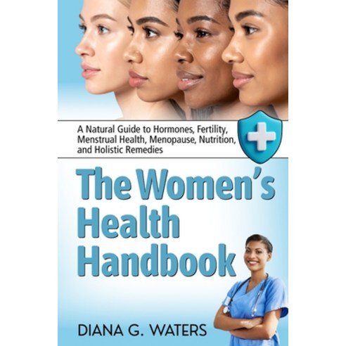 (영문도서)The Women's Health Handbook: A Natural Guide to Hormones Fertility Menstrual H... Paperback, English, 9798292464655, Independently Published