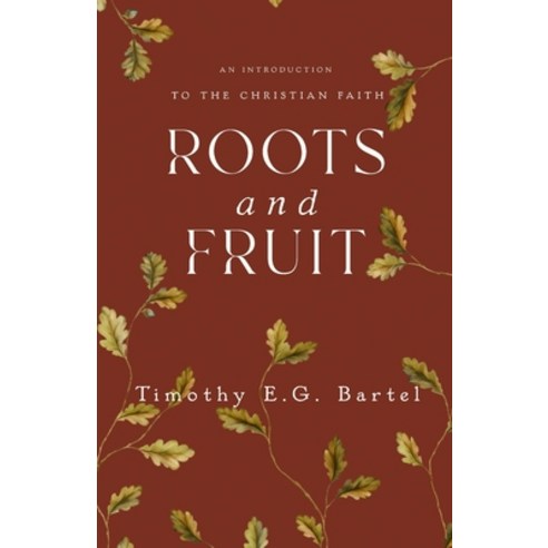(영문도서)Roots and Fruit Paperback, Calla Press Publishing, English, 9781966828150
