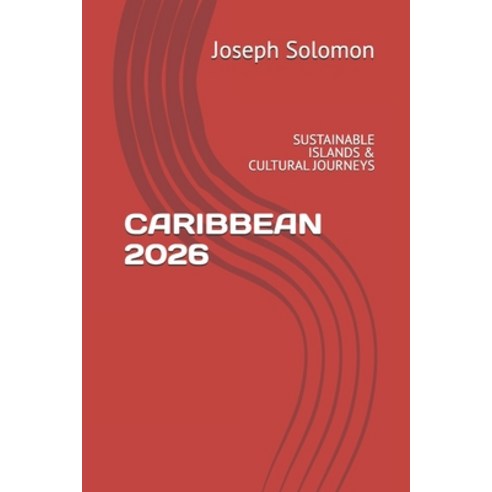 (영문도서)Caribbean 2026: Sustainable Islands & Cultural Journeys Paperback, Independently Published, English, 9798275867442