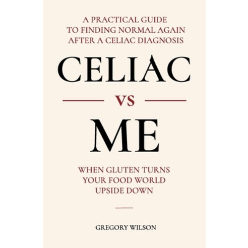 (영문도서)Celiac vs Me: When Gluten Turns Your Food World Upside Down Paperback, Independently Published, English, 9798196047985