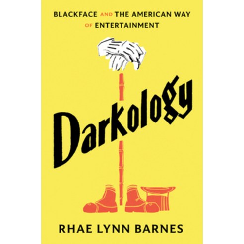(영문도서)Darkology: Blackface and the American Way of Entertainment Hardcover, Liveright Publishing Corpor..., English, 9781631496349