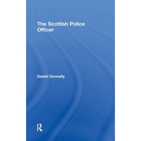 (영문도서)The Scottish Police Officer Hardcover, Routledge, English, 9780415671606