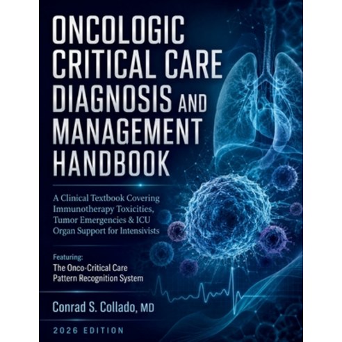 (영문도서)Oncologic Critical Care Diagnosis and Management Handbook: A Clinical Textbook C... Paperback, Independently Published, English, 9798189366031