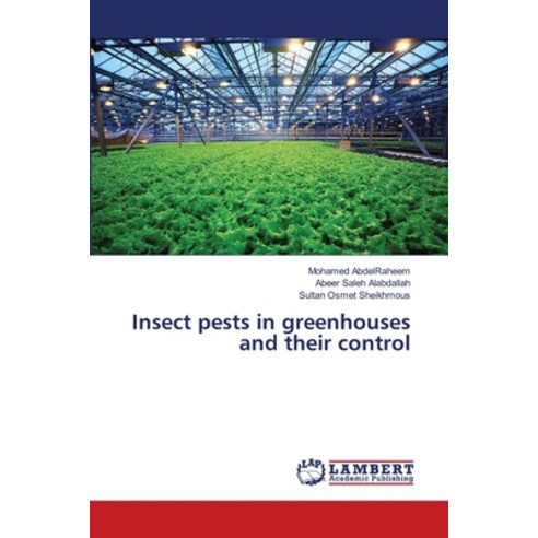 (영문도서)Insect pests in greenhouses and their control Paperback, LAP Lambert Academic Publis..., English, 9786209386732