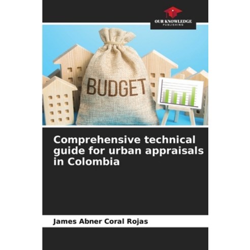 (영문도서)Comprehensive technical guide for urban appraisals in Colombia Paperback, Our Knowledge Publishing, English, 9786630092431