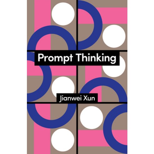 (영문도서)Prompt Thinking: A Critique of Generative Reason Paperback, Polity Press, English, 9781509573899