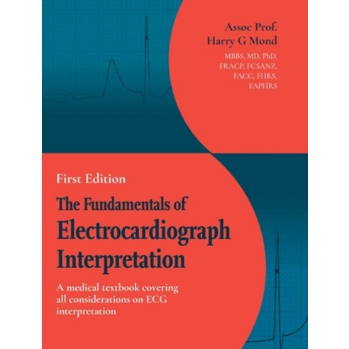 (영문도서)The Fundamentals of Electrocardiograph Interpretation: A medial textbook coverin... Hardcover, Scott Freeman, English, 9781923523104