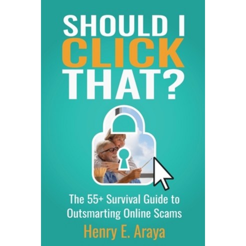 (영문도서)Should I Click That?: The 55+ Survival Guide to Outsmarting Online Scams Paperback, Ndc, English, 9798996206803