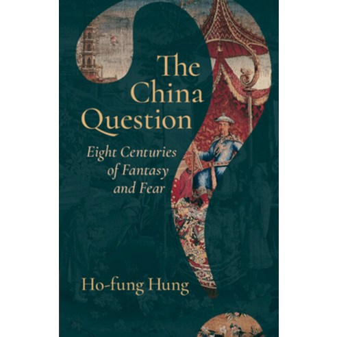 (영문도서)The China Question: Eight Centuries of Fantasy and Fear Hardcover, Cambridge University Press, English, 9781009559775