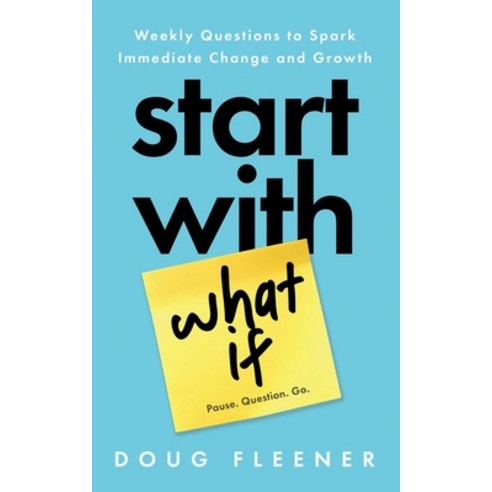 (영문도서)Start With What If: Weekly Questions to Spark Immediate Change and Growth Paperback, Five Leaf Clover Publishing..., English, 9798988776222