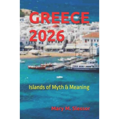 (영문도서)Greece 2026: Islands of Myth & Meaning Paperback, Independently Published, English, 9798276505701