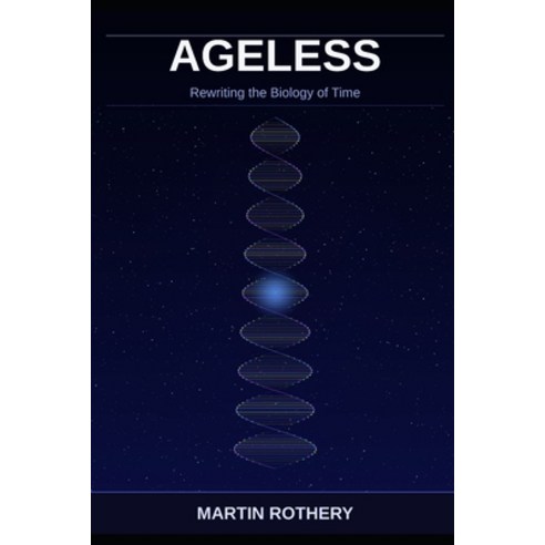 (영문도서)Ageless: Rewriting the Biology of Time Paperback, Independently Published, English, 9798180304872