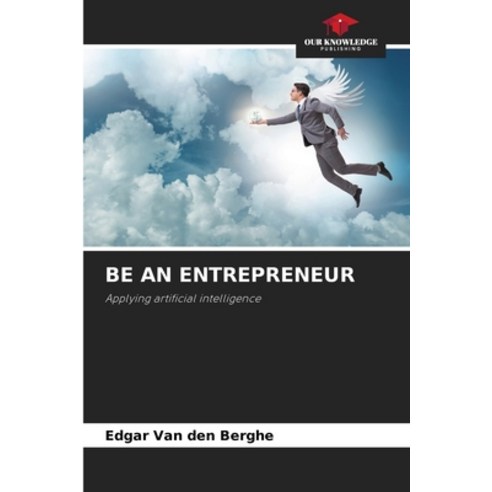 (영문도서)Be an Entrepreneur Paperback, Our Knowledge Publishing, English, 9786209904875