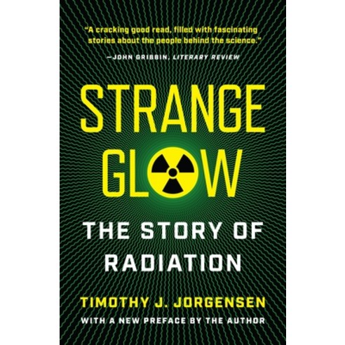 (영문도서)Strange Glow: The Story of Radiation Paperback, Princeton University Press, English, 9780691283975