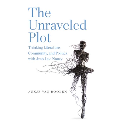 (영문도서)The Unraveled Plot: Thinking Literature Community and Politics with Jean-Luc N... Paperback, State University of New Yor..., English, 9798855803945