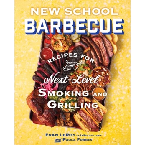 (영문도서)New School Barbecue: Recipes for Next-Level Smoking and Grilling from Austin's L... Hardcover, Abrams Books, English, 9781419780103